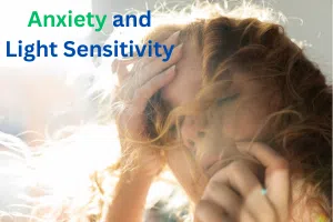 Anxiety and Light Sensitivity
